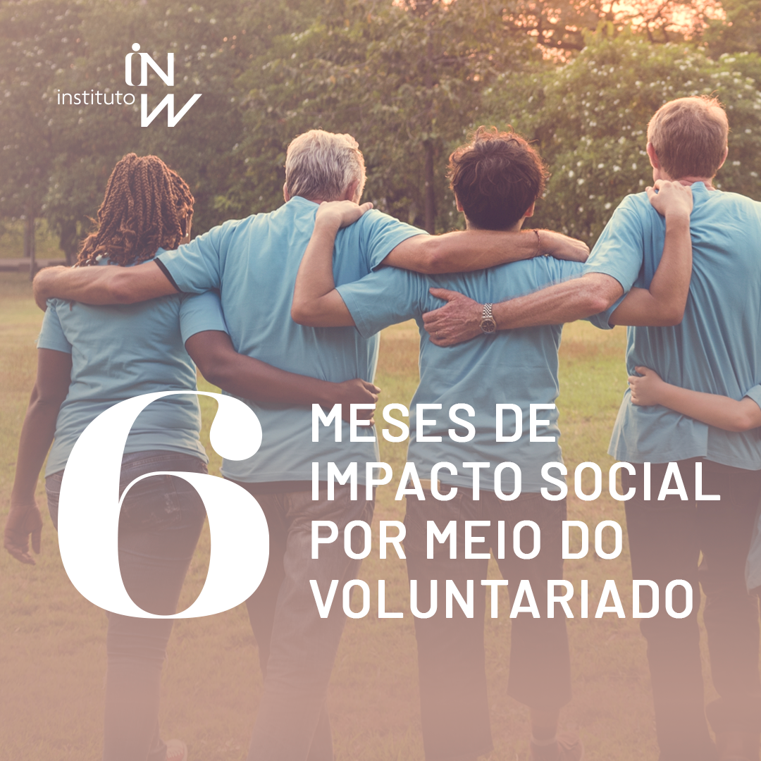 Leia mais sobre o artigo 6 meses de impacto social por meio do voluntariado