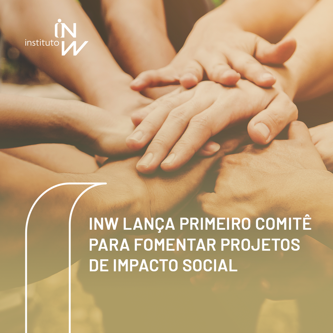Leia mais sobre o artigo INW lança primeiro comitê para fomentar projetos de impacto social