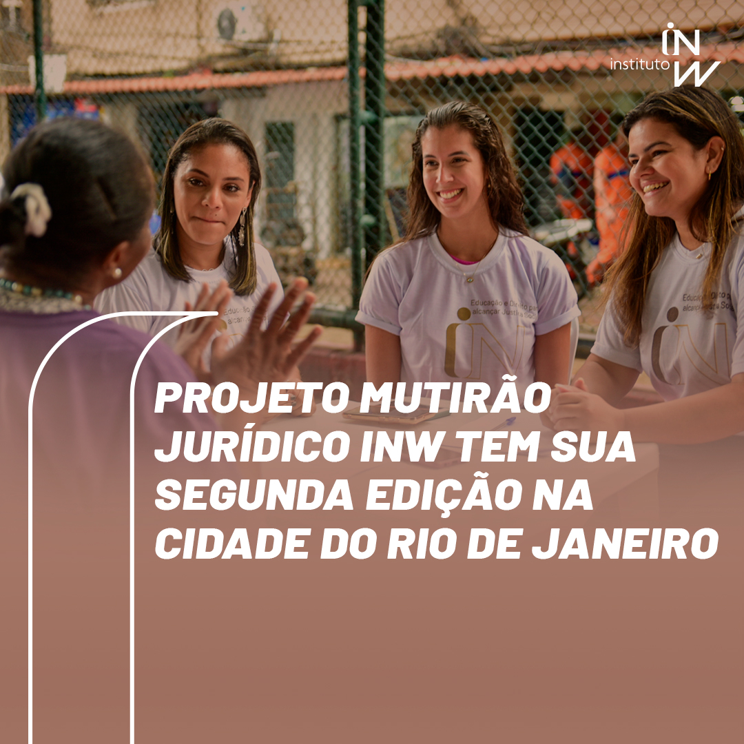 Leia mais sobre o artigo Projeto Mutirão Jurídico INW tem sua segunda edição no Rio de Janeiro