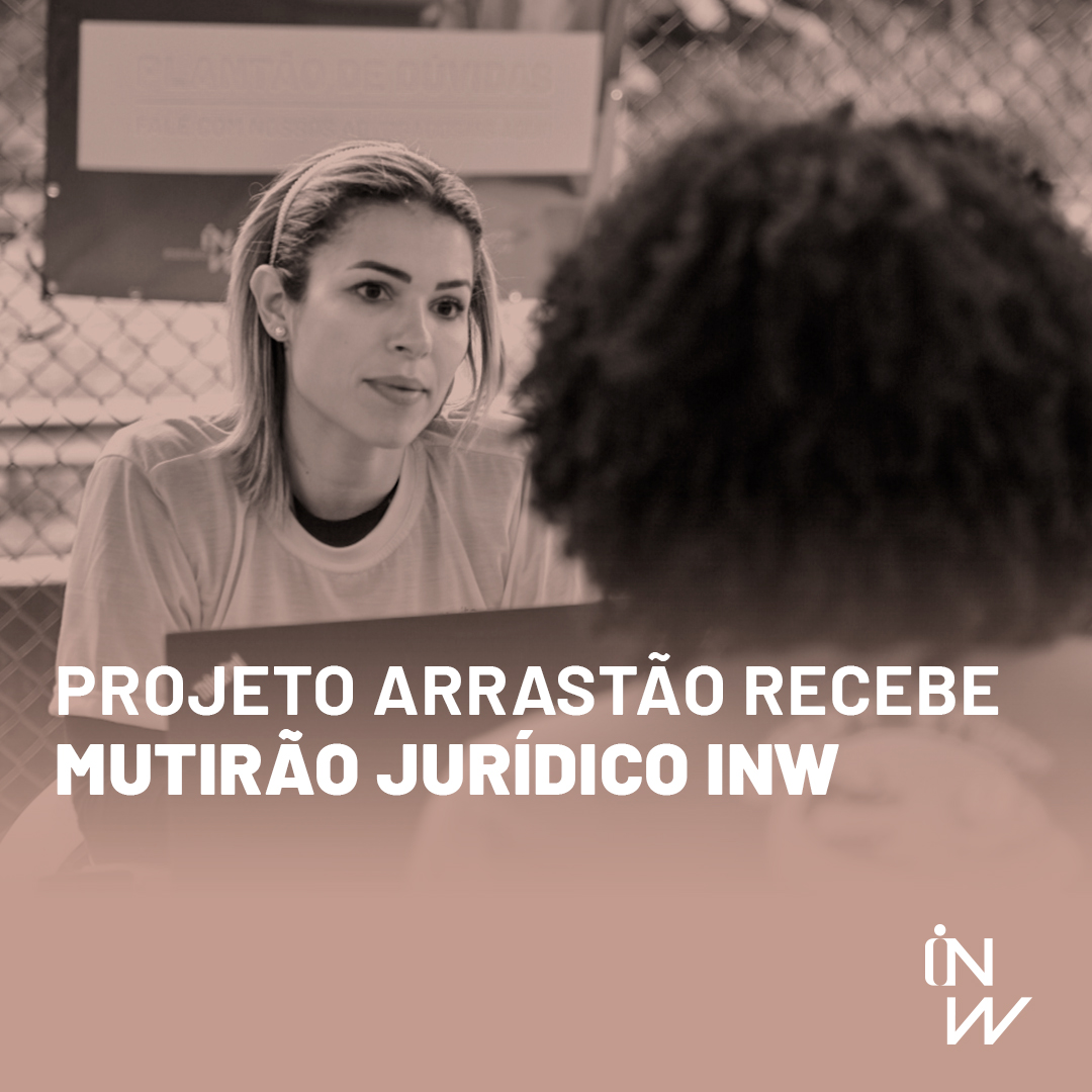 Leia mais sobre o artigo INW realiza 2° ação do Mutirão Jurídico no Projeto Arrastão