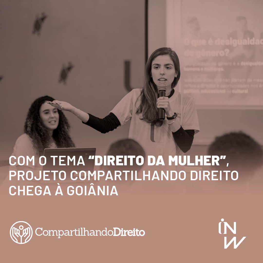 Leia mais sobre o artigo Com o tema ‘Direito da Mulher’, Projeto Compartilhando Direito chega à Goiânia.