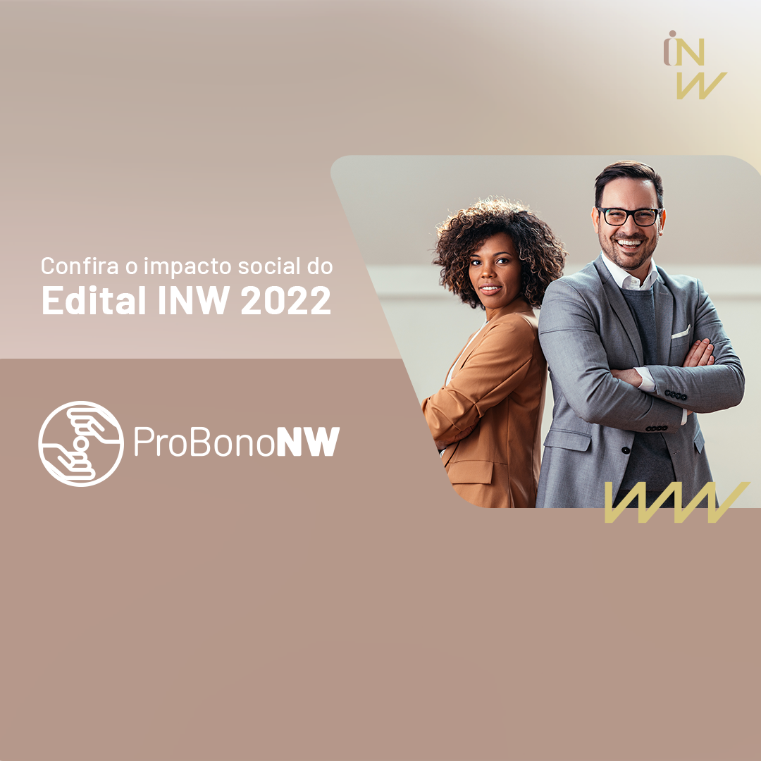 Leia mais sobre o artigo Edital INW 2022 – Pro Bono: confira o impacto social desta edição