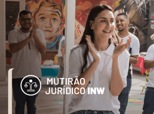INW e Compaz promovem Mutirão Jurídico em Recife