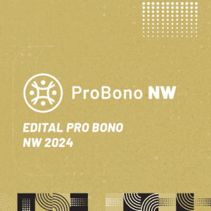 Tudo sobre o Edital Pro Bono NW 2024