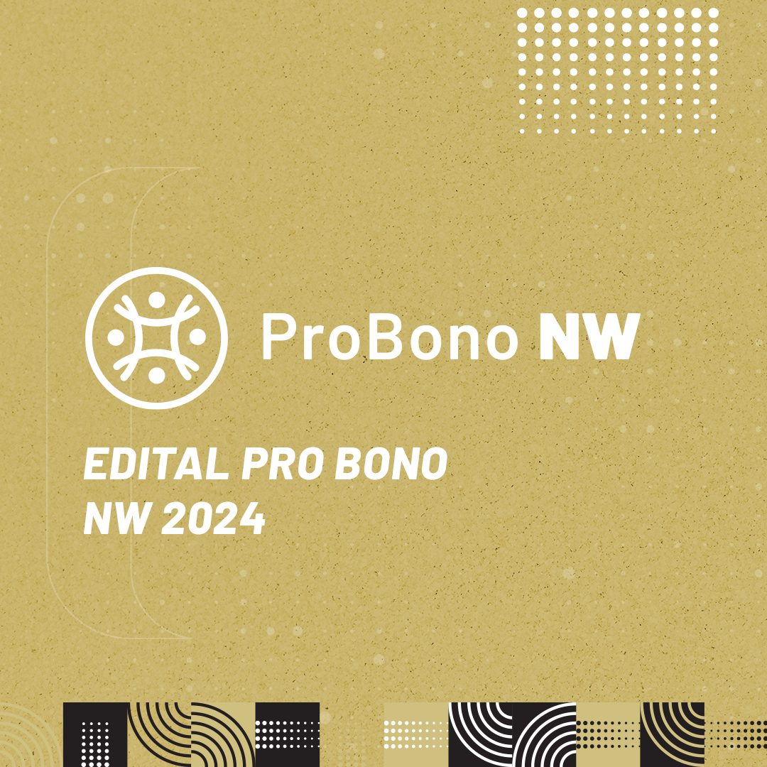 Leia mais sobre o artigo Tudo sobre o Edital Pro Bono NW 2024