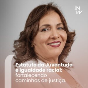 Estatuto da Juventude e igualdade racial: fortalecendo caminhos de justiça