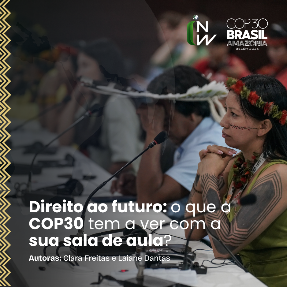 Leia mais sobre o artigo Direito ao futuro e COP30: como as mudanças climáticas impactam a educação