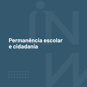 Permanência escolar: como projetos de cidadania ajudam jovens a seguir estudando