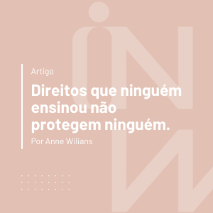 Direitos que ninguém ensinou não protegem ninguém: O que a educação cidadã transforma quando chega antes do fracasso?